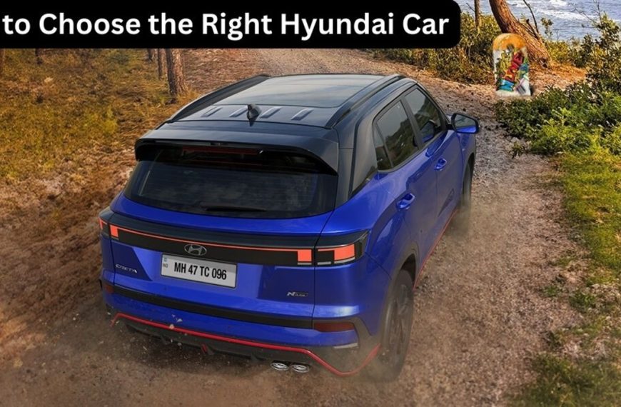 Tips to Choose the Right Hyundai Car